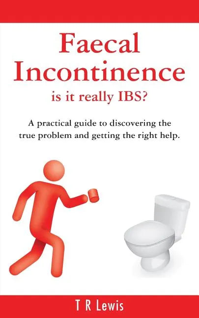 Faecal Incontinence - is it really IBS? (UK version) - Paperback