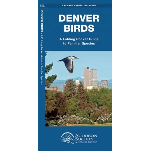 Denver Birds: A Folding Pocket Guide to Familiar Species