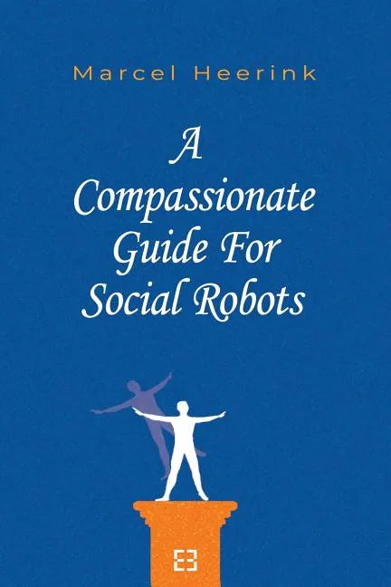 A Compassionate Guide for Social Robots - Paperback