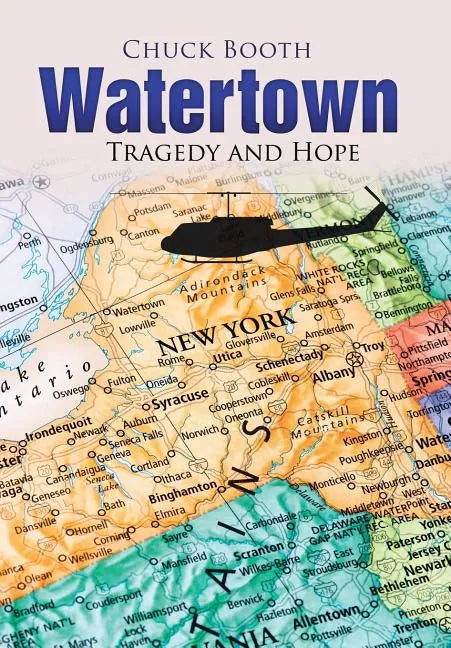 Watertown: Tragedy and Hope - Hardcover