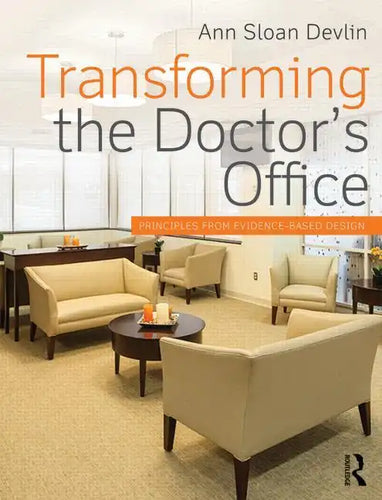 Transforming the Doctor's Office: Principles from Evidence-based Design - Paperback