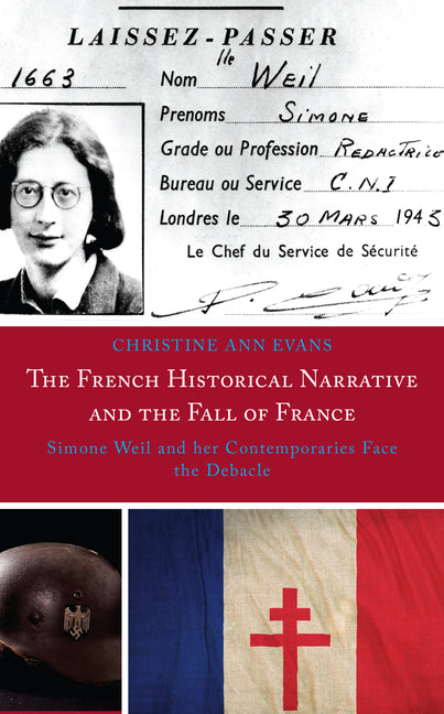 The French Historical Narrative and the Fall of France: Simone Weil and Her Contemporaries Face the Debacle - Paperback