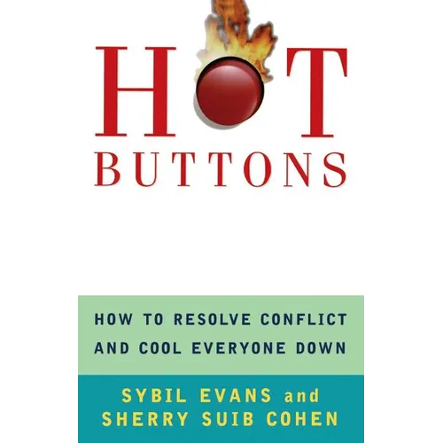 Hot Buttons: How to Resolve Conflict and Cool Everyone Down - Paperback