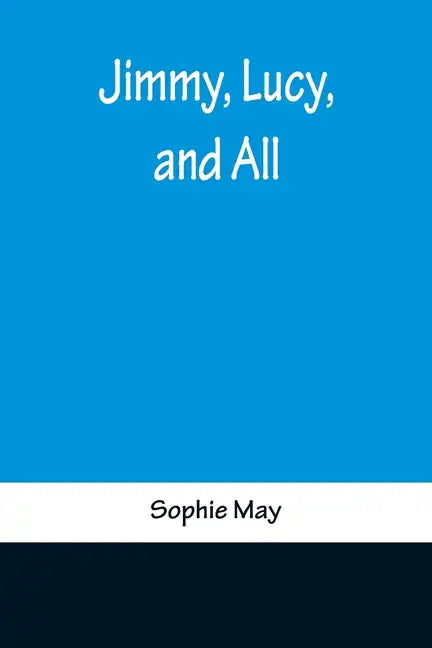 Jimmy, Lucy, and All - Paperback