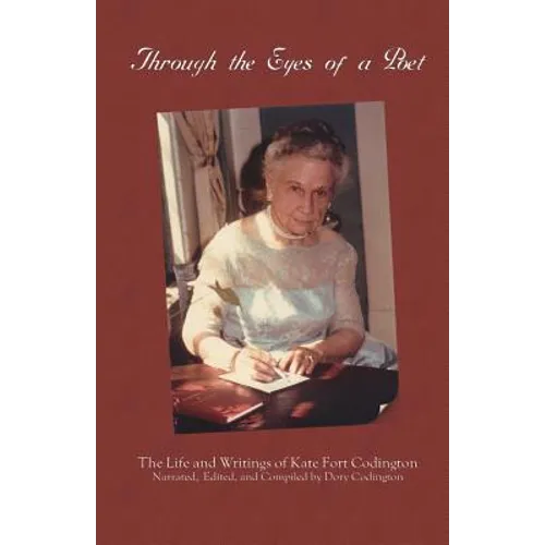 Through the Eyes of a Poet: The Life and Writings of Kate Fort Codington - Paperback