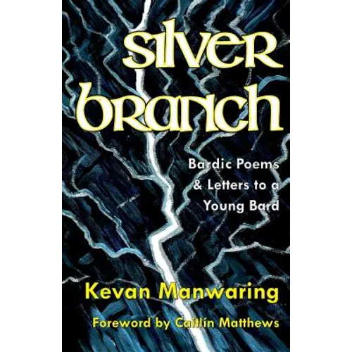 Silver Branch: Bardic Poems & Letters to a Young Bard - Paperback