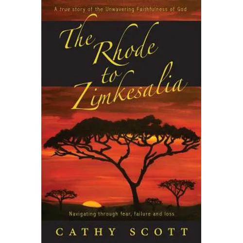 The Rhode to Zimkesalia: Navigating through fear, failure and loss - Paperback