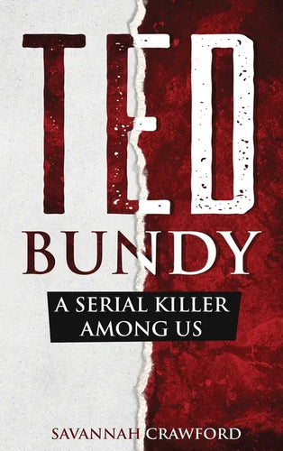 Ted Bundy: A Serial Killer Among Us - Hardcover