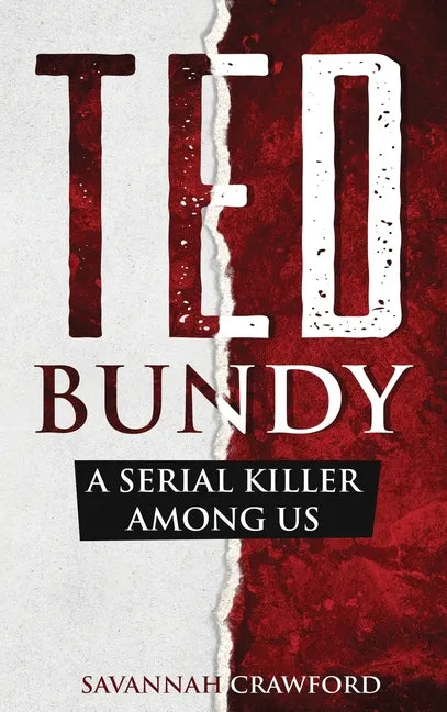 Ted Bundy: A Serial Killer Among Us - Hardcover