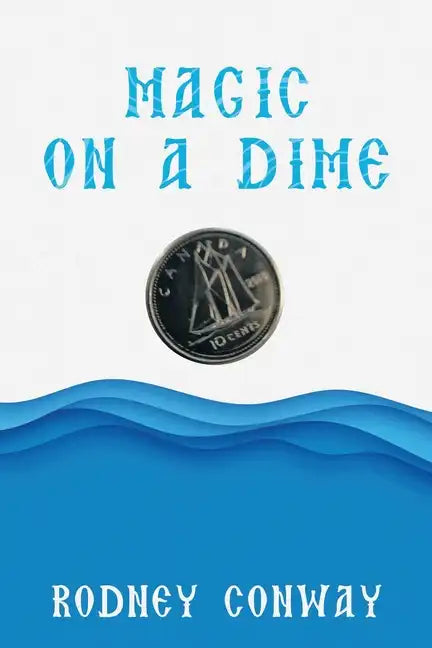 Magic on a Dime: Oh a Canadian Dime! - Paperback