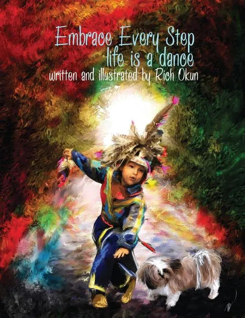 Embrace Every Step---Life is a dance . . . - Paperback