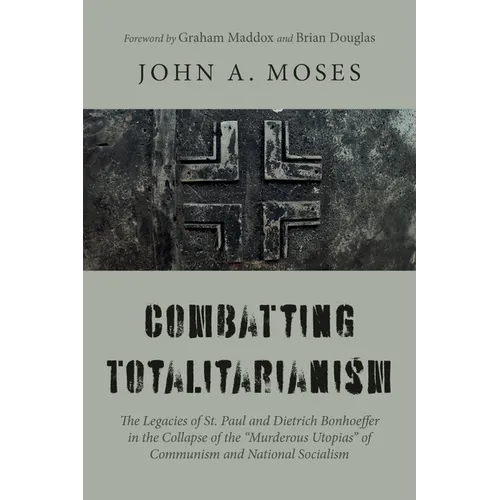 Combatting Totalitarianism: The Legacies of St. Paul and Dietrich Bonhoeffer in the Collapse of the 