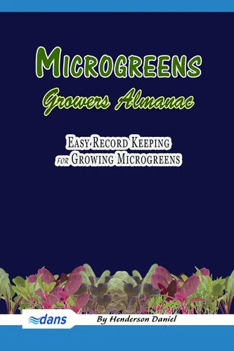 Microgreens Growers Almanac: Easy record keeping for growing Microgreens (Blue Cover) - Paperback