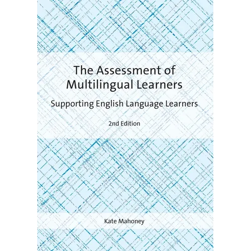 The Assessment of Multilingual Learners: Supporting English Language Learners - Paperback