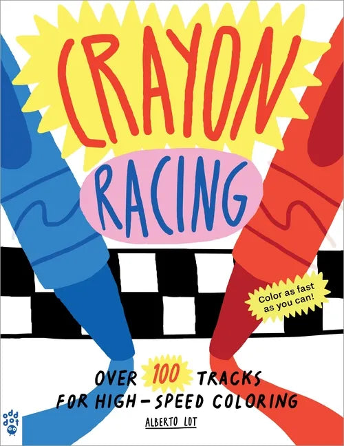 Crayon Racing: Over 100 Tracks for High-Speed Coloring - Paperback
