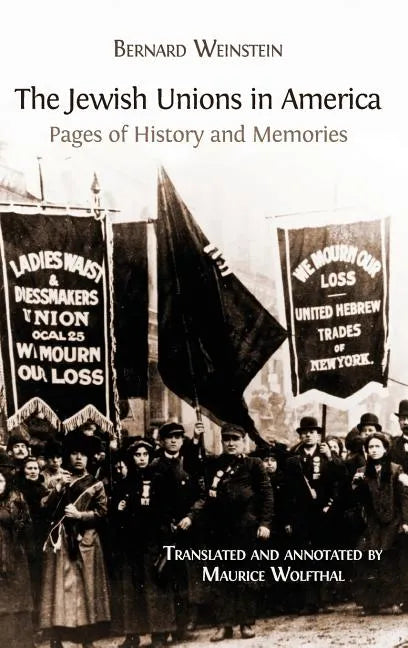 The Jewish Unions in America: Pages of History and Memories - Hardcover