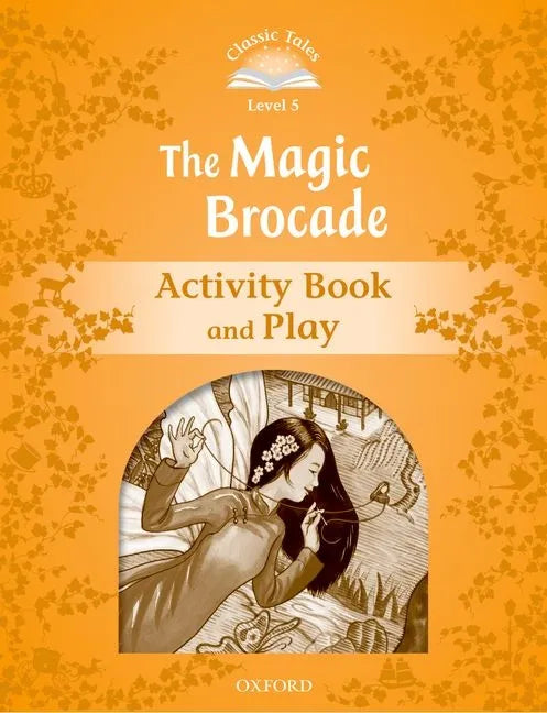 Classic Tales Second Edition Level 5: The Magic Brocade Activity Book - Paperback