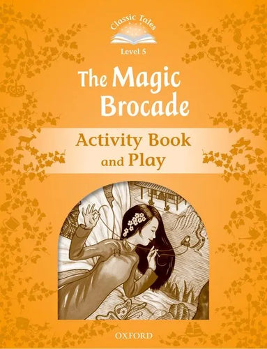 Classic Tales Second Edition Level 5: The Magic Brocade Activity Book - Paperback