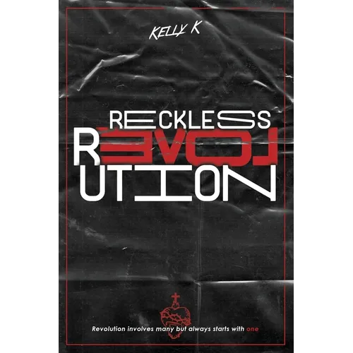 Reckless Love Revolution: Revolution involves many but always starts with one. - Paperback