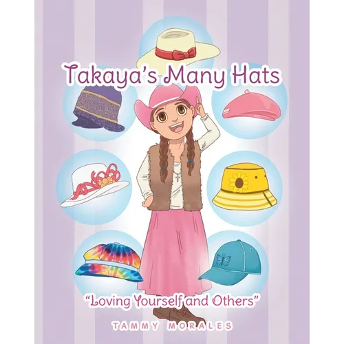 Takaya's Many Hats: Loving Yourself and Others - Paperback