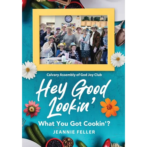 Hey Good Lookin': What You Got Cookin'? - Paperback