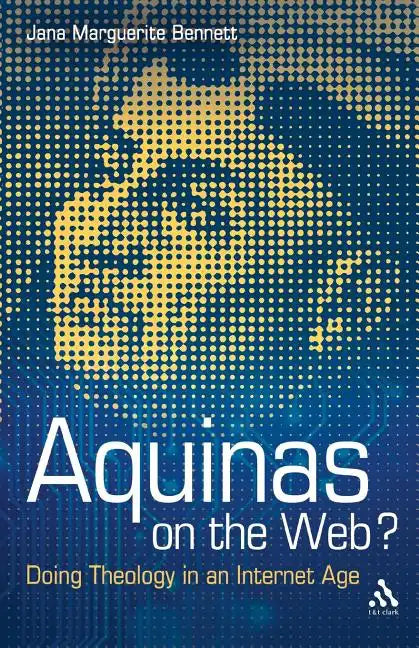 Aquinas on the Web?: Doing Theology in an Internet Age - Paperback