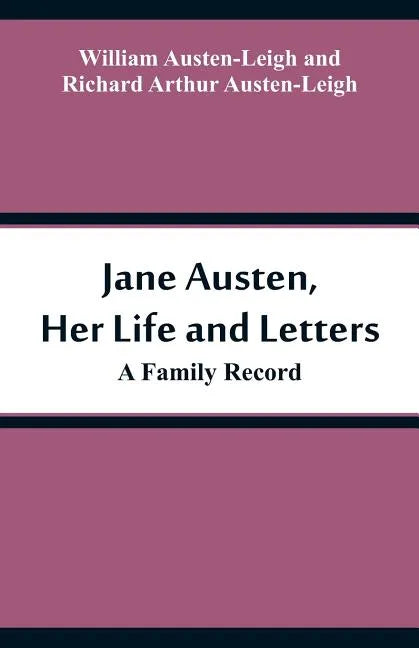 Jane Austen, Her Life and Letters: A Family Record - Paperback