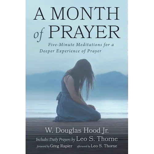 A Month of Prayer: Five-Minute Meditations for a Deeper Experience of Prayer - Paperback