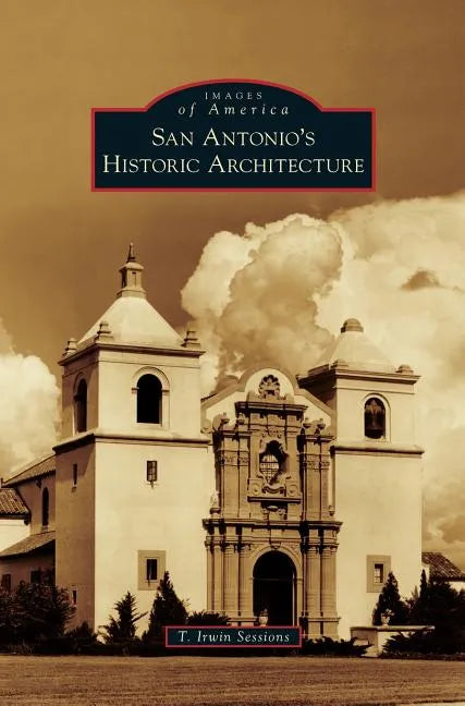 San Antonio's Historic Architecture - Hardcover