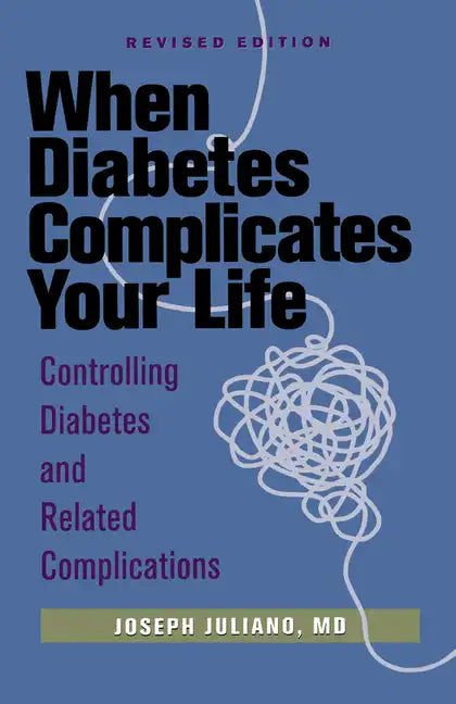 When Diabetes Complicates Your Life: Controlling Diabetes and Related Complications - Paperback