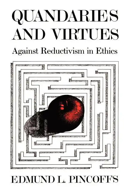 Quandaries and Virtues: Against Reductivism in Ethics - Paperback