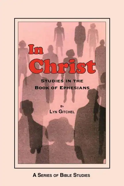 In Christ: Studies in the Book of Ephesians - Paperback