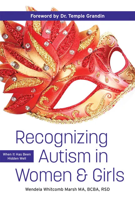 Recognizing Autism in Women and Girls: When It Has Been Hidden Well - Paperback