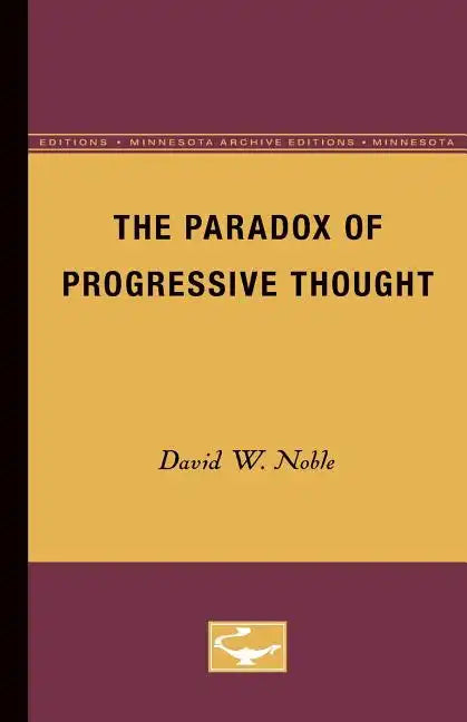The Paradox of Progressive Thought - Paperback