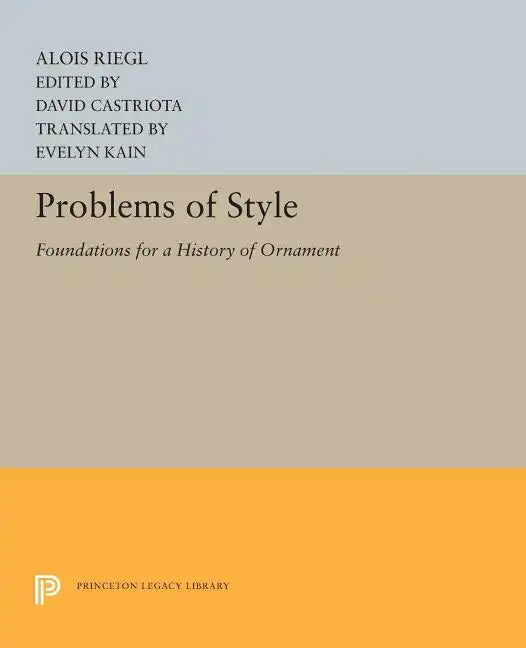 Problems of Style: Foundations for a History of Ornament - Paperback