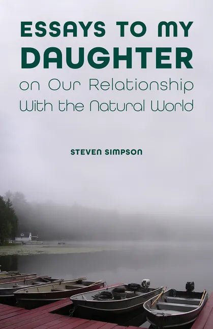 Essays to My Daughter on Our Relationship with the Natural World - Paperback