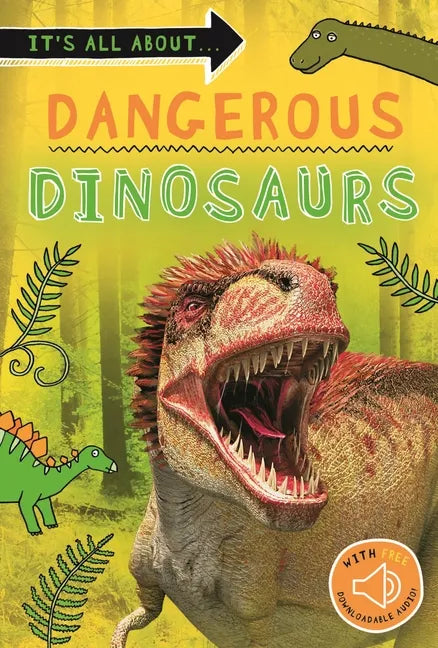 It's All About... Dangerous Dinosaurs: Everything You Want to Know about These Prehistoric Giants in One Amazing Book - Paperback