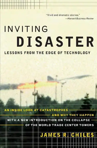 Inviting Disaster: Lessons from the Edge of Technology - Paperback