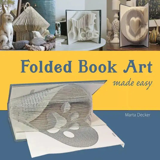 Folded Book Art Made Easy: Recycling books into beautiful folded sculptures - Paperback