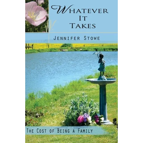 Whatever it Takes: The Cost of Being a Family - Paperback