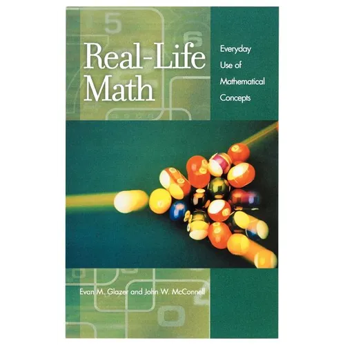 Real-Life Math: Everyday Use of Mathematical Concepts - Paperback