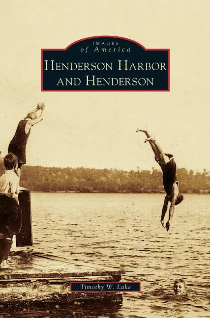 Henderson Harbor and Henderson - Hardcover