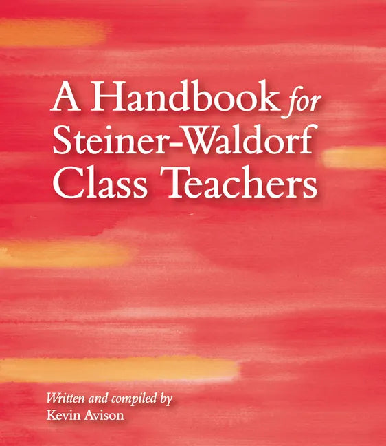 A Handbook for Steiner-Waldorf Class Teachers - Paperback