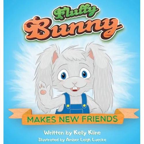 Fluffy Bunny: Makes New Friends - Hardcover