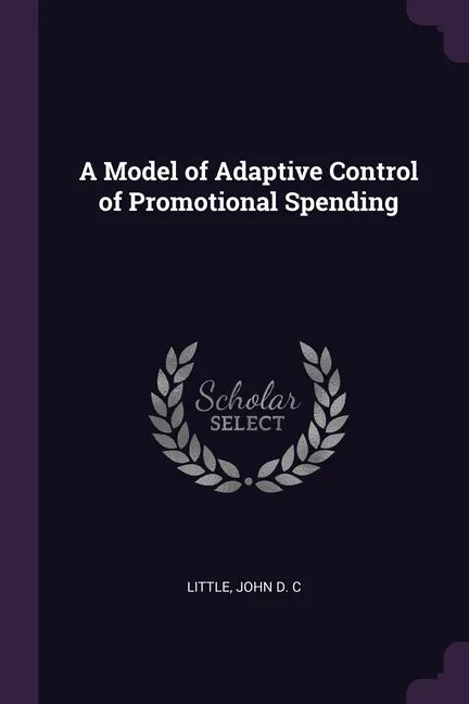 A Model of Adaptive Control of Promotional Spending - Paperback