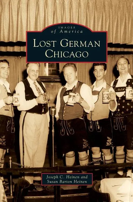 Lost German Chicago - Hardcover