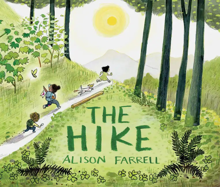 The Hike: (Nature Book for Kids, Outdoors-Themed Picture Book for Preschoolers and Kindergarteners) - Hardcover