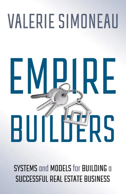 Empire Builders: Systems and Models for Building a Successful Real Estate Business - Paperback