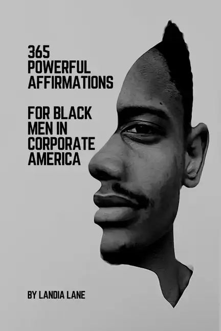 365 Powerful Affirmations for Black Men in Corporate America - Paperback