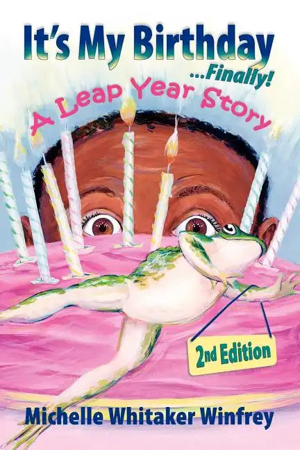 It's My Birthday Finally! A Leap Year Story 2nd Edition - Paperback